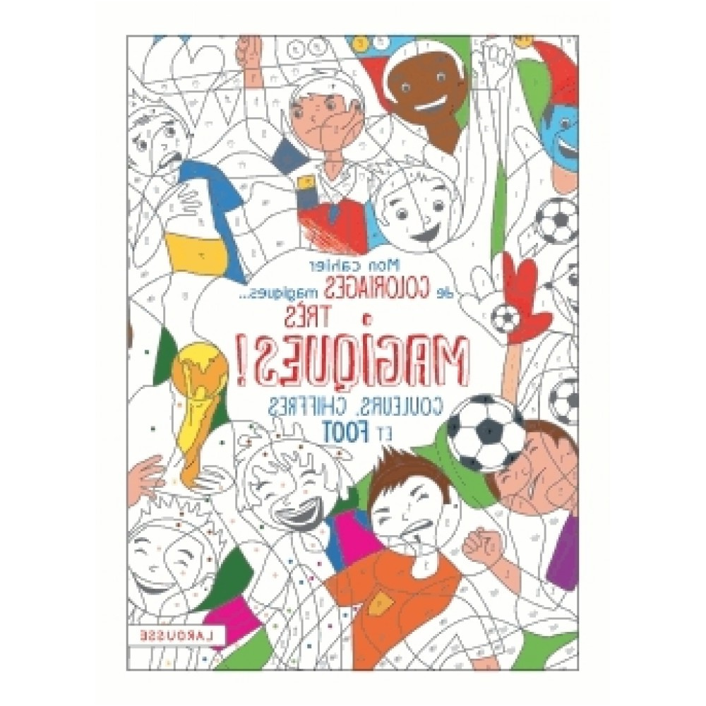 couleurs chiffres et football mon cahier de coloriages magiques tres magiques